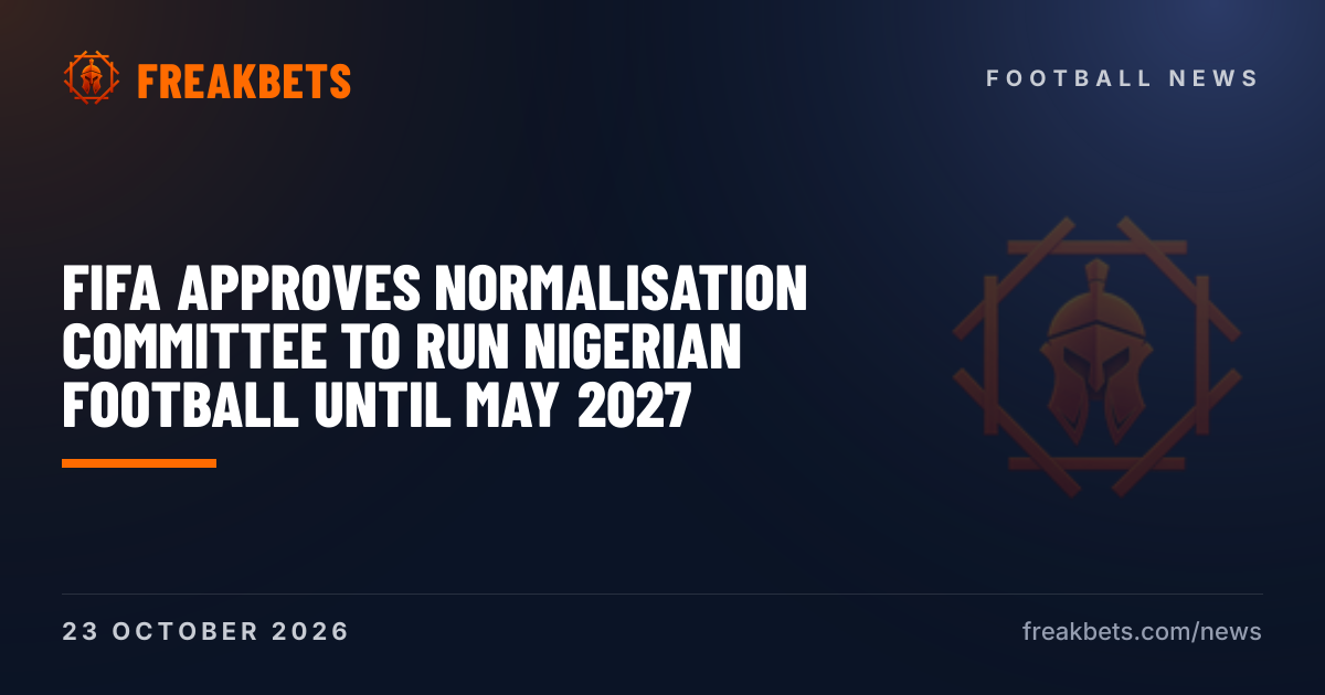 FIFA approves normalisation committee to run Nigerian football until May 2027