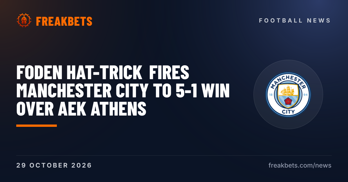 Foden hat-trick fires Manchester City to 5-1 win over AEK Athens