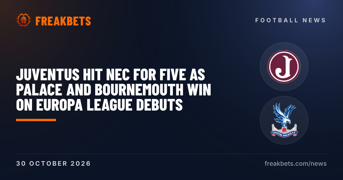 Juventus hit NEC for five as Palace and Bournemouth win on Europa League debuts
